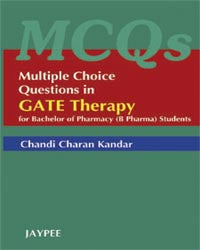 MCQS GATE THERAPY FOR BACHELOR OF PHARMACY (B PHARMA) STUDENTS 1/E, 2008, CHANDI CHARAN KANDAR