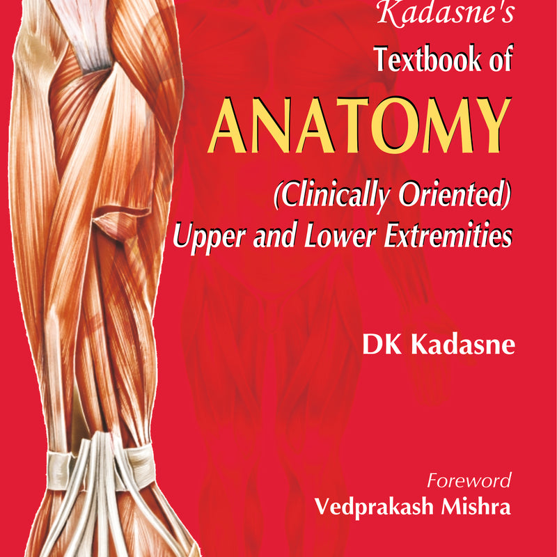 KADASNE'S T.B.OF ANATOMY VOL.1 UPPER AND LOWER EXTREMITIES, 1/E R.P., BY, DK KADASNE