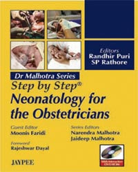 STEP BY STEP NEONATOLOGY FOR THE OBSTETRICIANS WITH INT.DVD-ROM (DR.MALHOTRA SERIES) 1/E, 2009, RANDHIR PURI