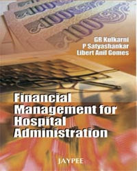 FINANCIAL MANAGEMENT FOR HOSPITAL ADMINISTRATION, 1/E R.P., BY, GR KULKARNI