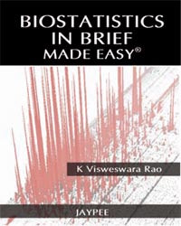 BIOSTATISTICS IN BRIEF MADE EASY, 1/E R.P., BY, RAO VISWESWARA