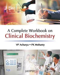 A COMPLETE WORKBOOK ON CLINICAL BIOCHEMISTRY 1/E, 2010, VP ACHARYA