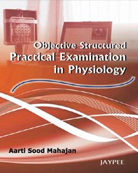 OBJECTIVE STRUCTURED PRACTICAL EXAMINATION IN PHYSIOLOGY 1/E R.P., 2025, AARTI SOOD MAHAJAN