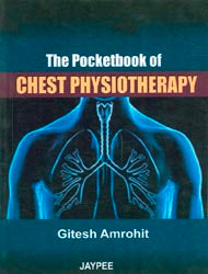THE POCKET BOOK OF CHEST PHYSIOTHERAPY, 1/E, BY, GITESH AMROHIT