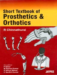 SHORT TEXTBOOK OF PROSTHETICS & ORTHOTICS, 1/E R.P., BY, CHINNATHURAI