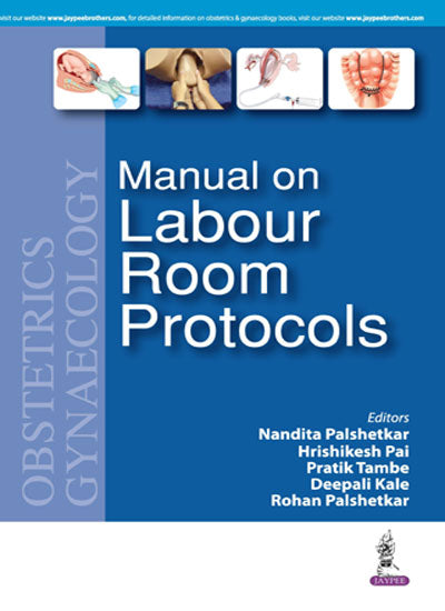 MANUAL ON LABOUR ROOM PROTOCOL, 1/E, BY, NANDITA PALSHETKAR