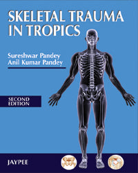 SKELETAL TRAUMA IN TROPICS 2/E, 2011, SURESHWAR PANDEY