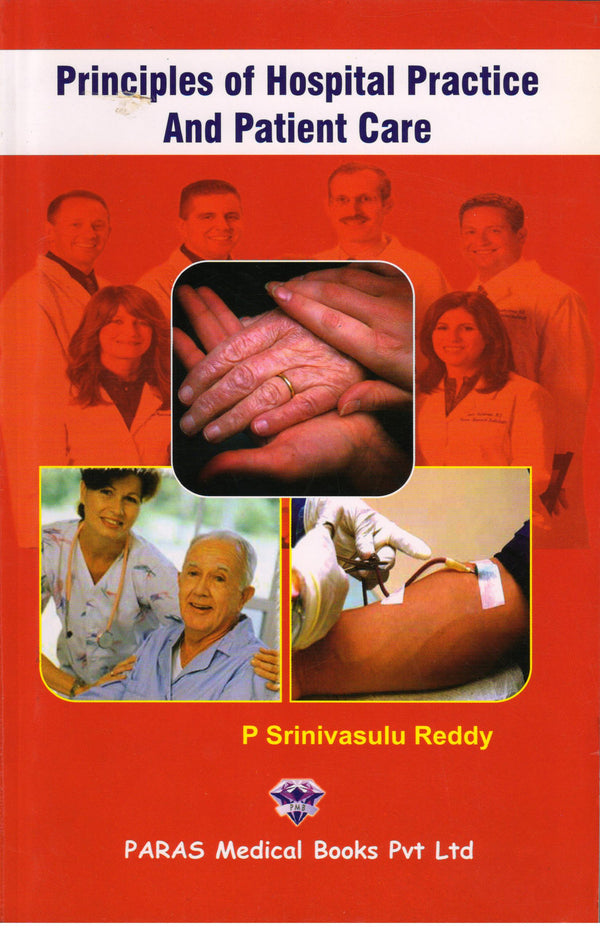 Principles of Hospital Practice and Patient Care 1st/e by  Srinivasulu Reddy