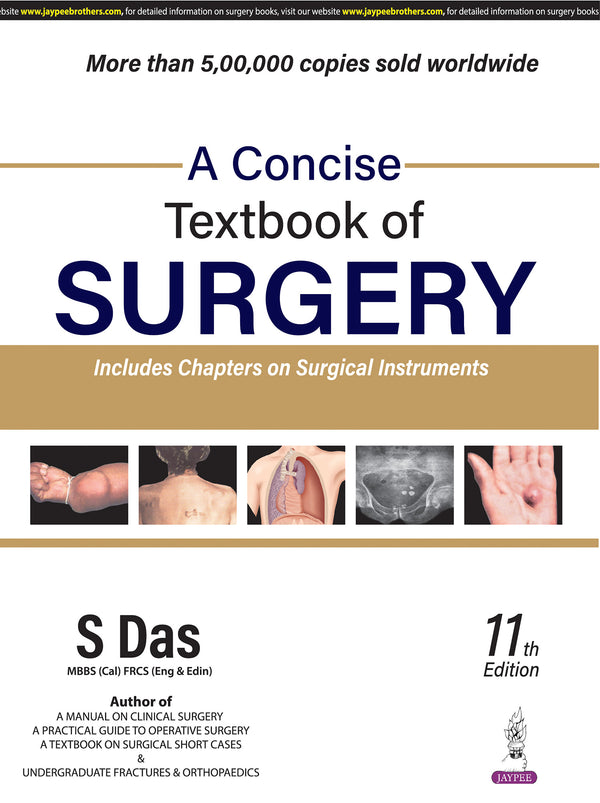 Medical textbook, surgical reference book, S. Das surgery book, concise surgery textbook, surgical education resource, undergraduate surgery guide, postgraduate surgery preparation, clinical surgery manual, surgical procedures handbook, comprehensive surgery text, surgery exam preparation, medical students surgery book, surgical techniques guide, surgery study material, surgical anatomy reference, surgical pathology textbook, surgical instrumentation guide, surgical case studies book,9788190568128