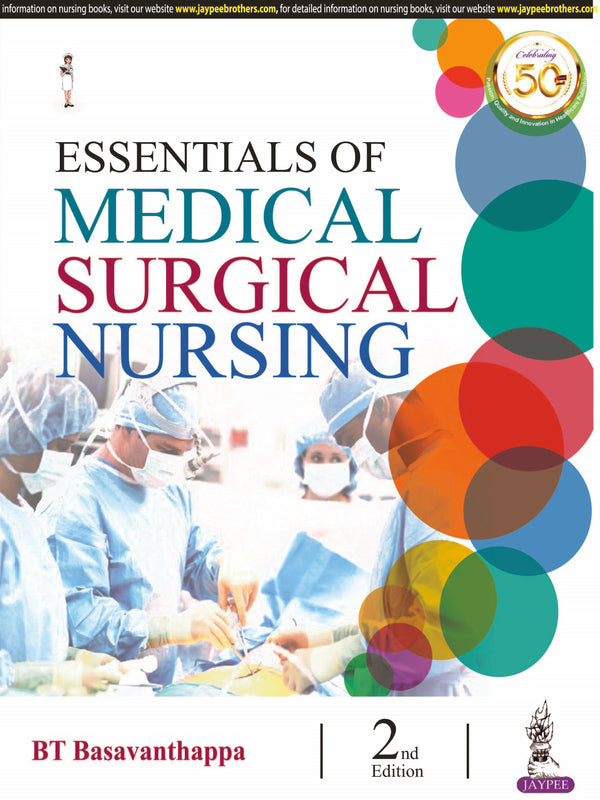 ESSENTIALS OF MEDICAL SURGICAL NURSING, 2/E R.P., BY, BASAVANTHAPPA BT