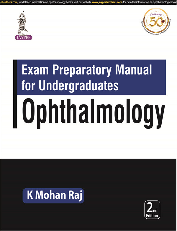 EXAM PREPARATORY MANUAL FOR UNDERGRADUATES OPHTHALMOLOGY, 2/E R.P., BY, K MOHAN RAJ