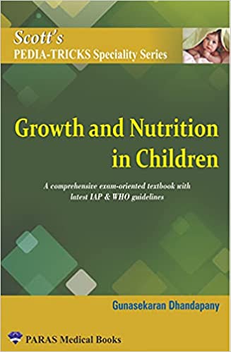 Scotts PediaTricks Specialty Series: Growth and Nutrition in Children 1st/e by  Prof Dr Gunasekaran