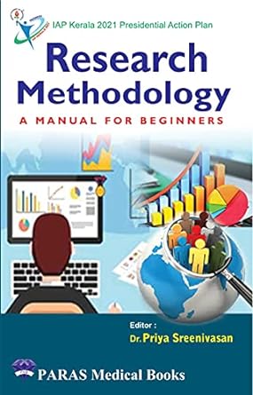 Research Methodology A Manual for Beginners 1st/e by  Priya Sreenivasan