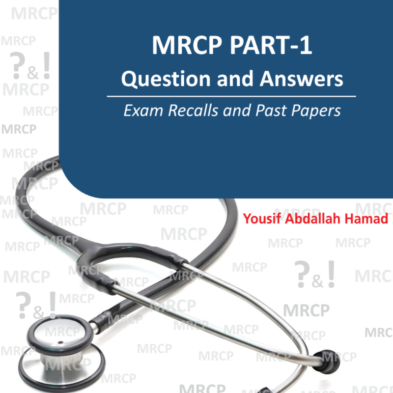 MRCP Part 1 Questions and Answers 1st/2022 by Yousif Abdallah Hamad