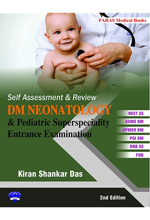 DM Neonatology and Pediatric Superspeciality Entrance Examination 2nd/e by  Kiran Shankar Das