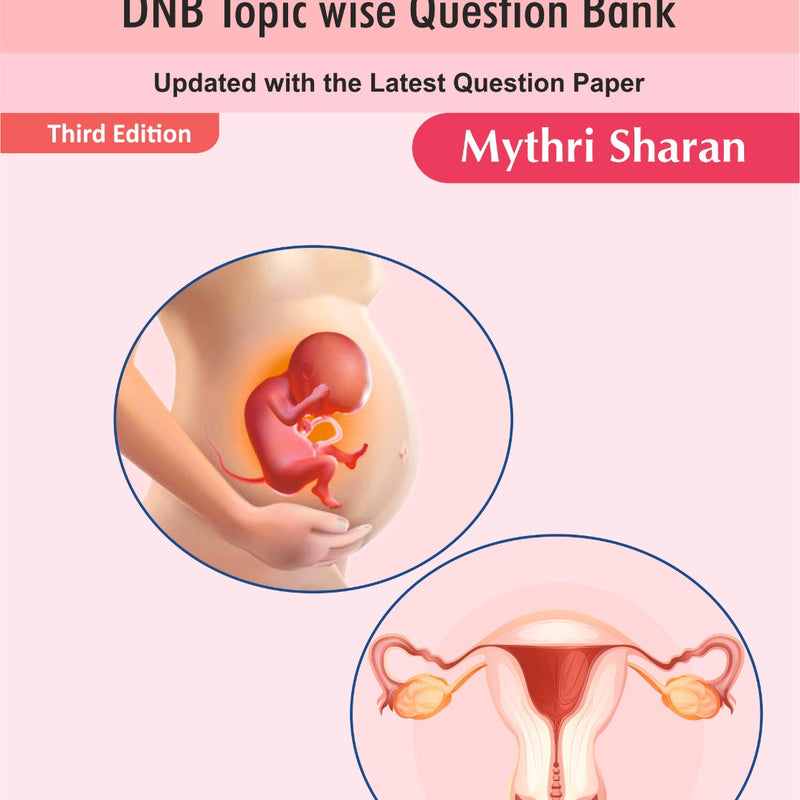 Obstetrics and Gynecology DNB Topic wise Question Bank 3rd/2023 by Mythri Sharan