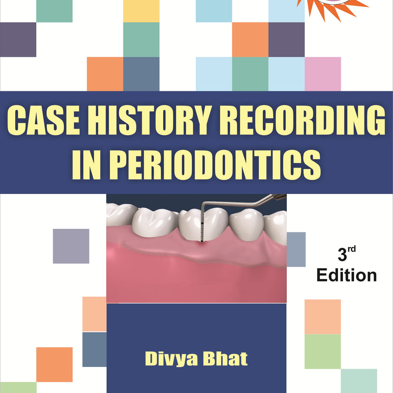 Case History Recording In Periodontology 3rd/e by  Divya Bhat