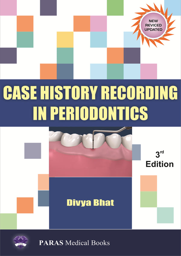 Case History Recording In Periodontology 3rd/e by  Divya Bhat