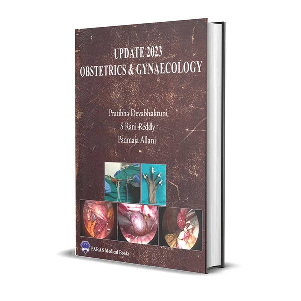 Update 2023 Obstetrics and Gynaecology  1st/e by  Pratibha Devabhatuni,
Rani Reddy Sodumu