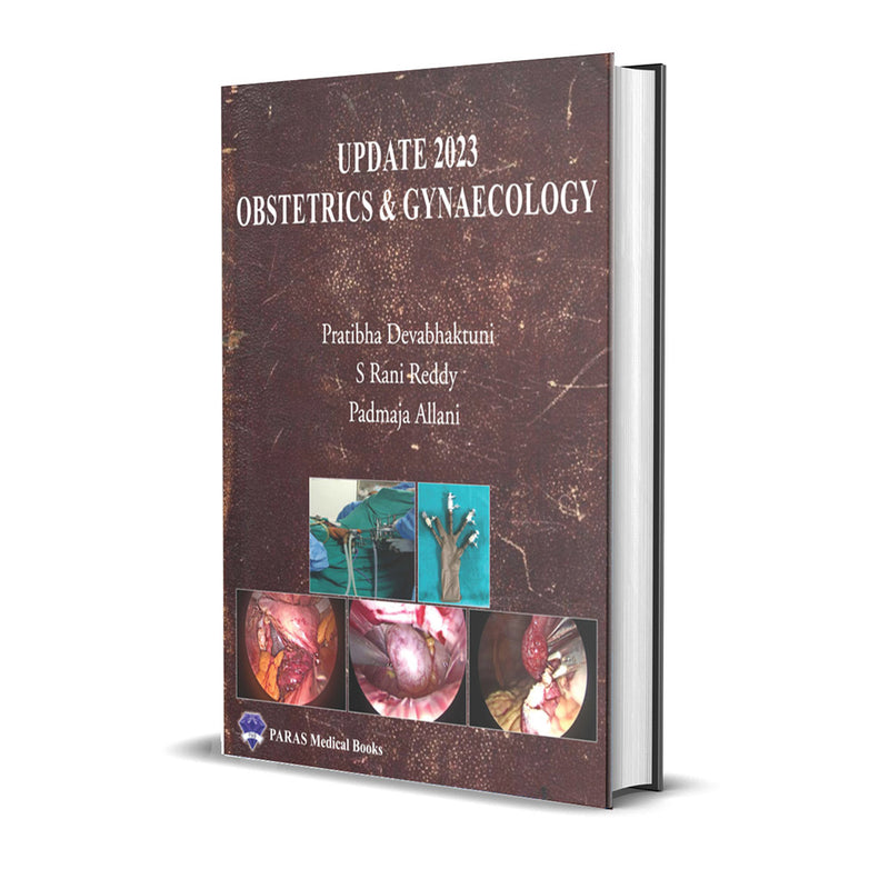 Update 2023 Obstetrics and Gynaecology  1st/e by  Pratibha Devabhatuni,
Rani Reddy Sodumu