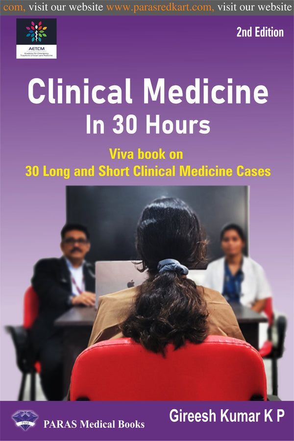 Clinical Medicine in 30 Hours Viva Book on 30 Long and Short Clinical Medicine Cases 2nd/e by  Gireesh Kumar K P 