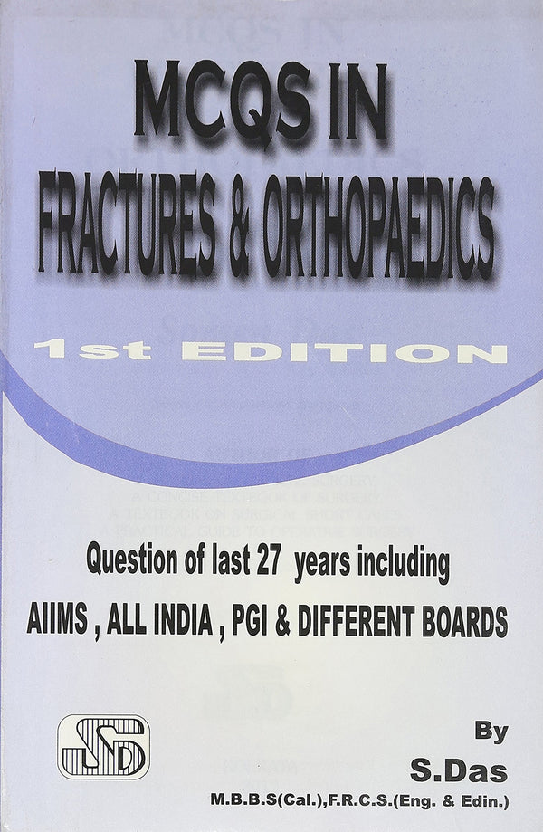 MCQS IN FRACTURES & ORTHOPAEDICS 1/E, 2012, S. DAS