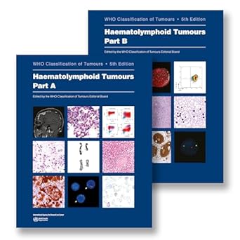 WHO Classification of Tumours Haematolymphoid Tumours (Part A and B) 5th/2024 by WHO