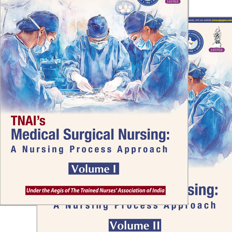 TNAI'S MEDICAL SURGICAL NURSING A NURSING PROCESS APPROACH (2 VOLS), 1/E, BY, TNAI