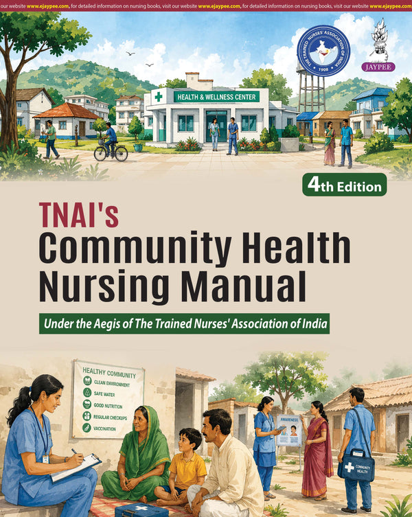TNAI'S COMMUNITY HEALTH NURSING MANUAL, 4/E, BY, TNAI