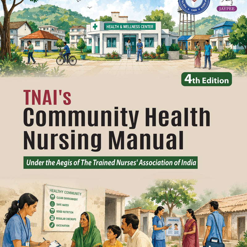 TNAI'S COMMUNITY HEALTH NURSING MANUAL, 4/E, BY, TNAI