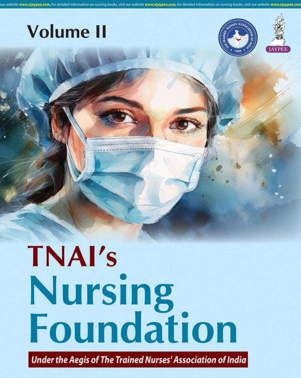 TNAI'S NURSING FOUNDATION VOL-II, 1/E, BY, TNAI