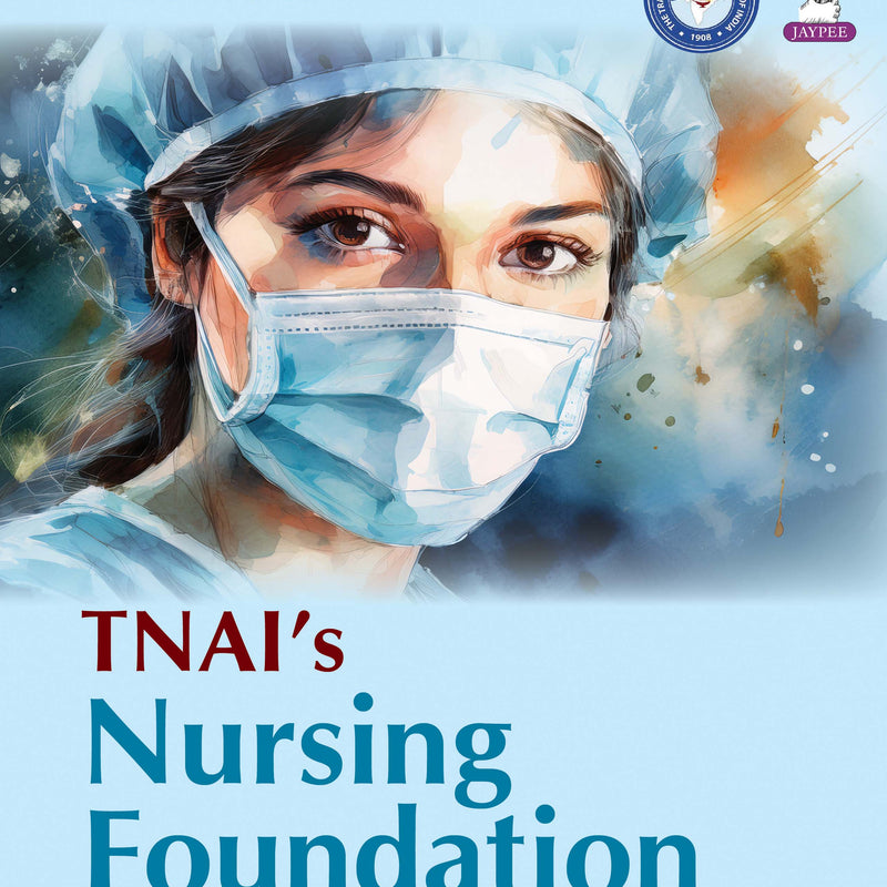 TNAI'S NURSING FOUNDATION VOL-II, 1/E, BY, TNAI