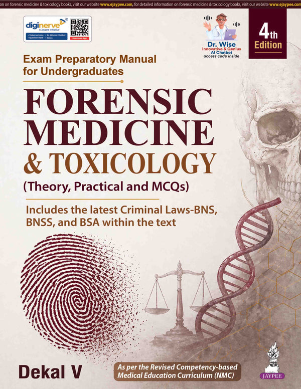 EXAM PREPARATORY MANUAL FOR UNDERGRADUATES FORENSIC MEDICINE & TOXICOLOGY(THEORY,PRACTICAL & MCQS), 4/E, BY, DEKAL V