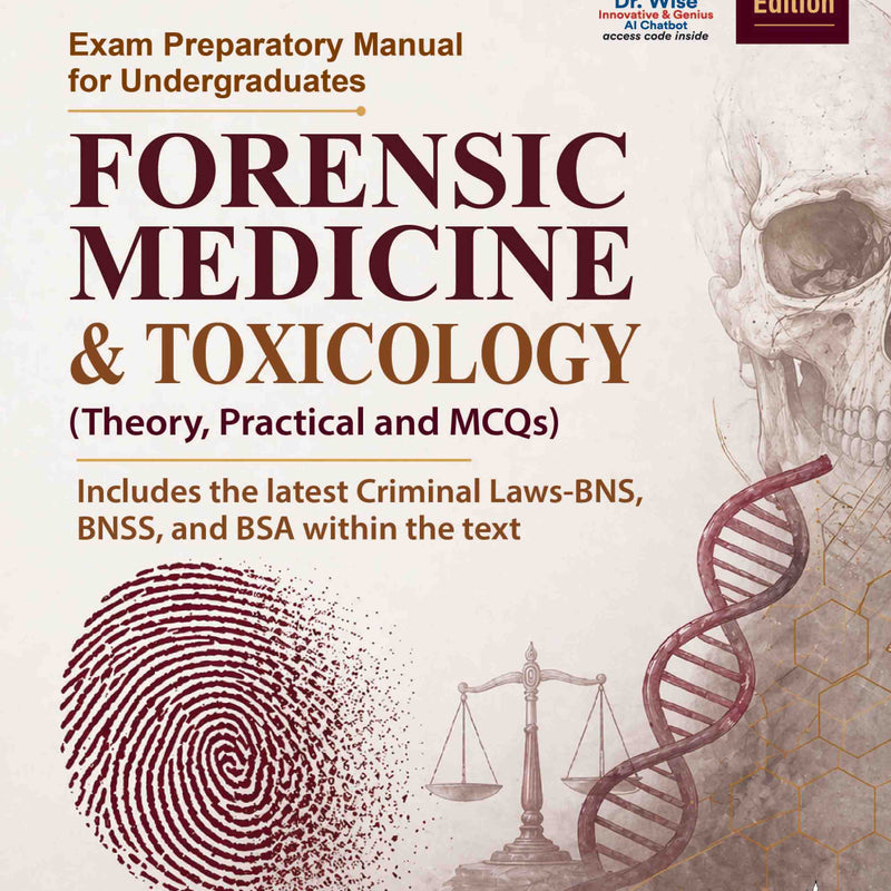 EXAM PREPARATORY MANUAL FOR UNDERGRADUATES FORENSIC MEDICINE & TOXICOLOGY(THEORY,PRACTICAL & MCQS), 4/E, BY, DEKAL V