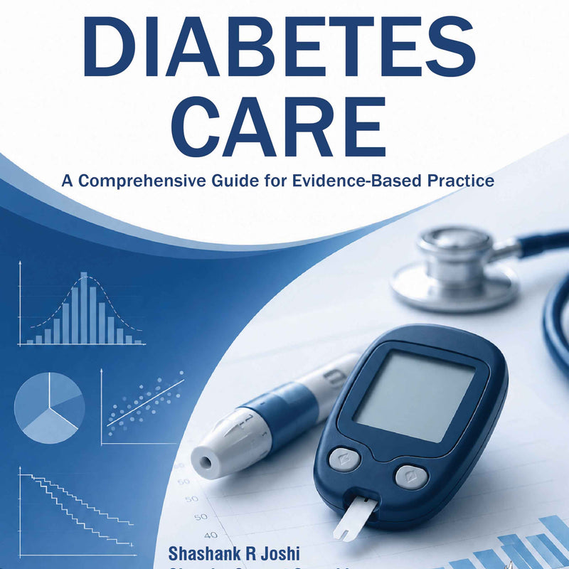 BIOSTATISTICS IN DIABETES CARE: A COMPREHENSIVE GUIDE FOR EVIDENCE-BASED PRACTICE, 1/E, BY, SHASHANK R JOSHI