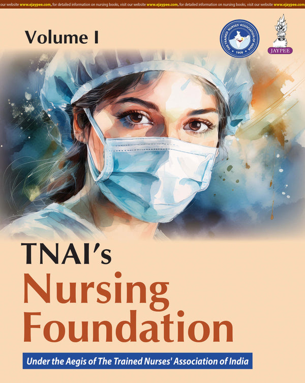 TNAI'S NURSING FOUNDATION VOL-I, 1/E, BY, TNAI