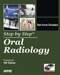 STEP BY STEP ORAL RADIOLOGY WITH PHOTO CD-ROM 1/E, 2011, RAM KUMAR SRIVASTAVA