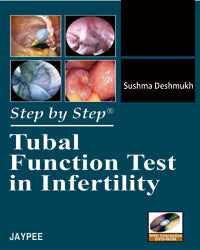 STEP BY STEP TUBAL FUNCTION TEST IN INFERTILITY WITH DVD-ROM, 1/E, BY, SUSHMA DESHMUKH
