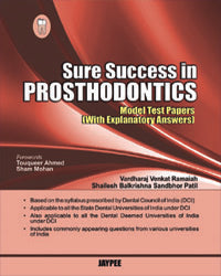 SURE SUCCESS IN PROSTHODONTICS (MODEL TEST PAPERS WITH EXPLANATORY ANSWERS), 1/E, BY, VARDHARAJ VENKAT RAMAIAH
