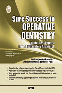 SURE SUCCESS IN OPERATIVE DENTISTRY (MODEL TEST PAPERS WITH EXPLANATORY ANSWERS) 1/E, 2011, VARDHARAJ VENKAT RAMAIAH