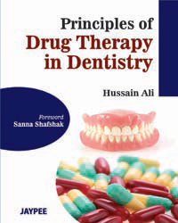 PRINCIPLES OF DRUG THERAPY IN DENTISTRY, 1/E, BY, HUSSAIN ALI