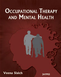 OCCUPATIONAL THERAPY AND MENTAL HEALTH, 1/E, BY, VEENA SLAICH