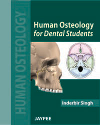HUMAN OSTEOLOGY FOR DENTAL STUDENTS, 1/E, BY, INDERBIR SINGH