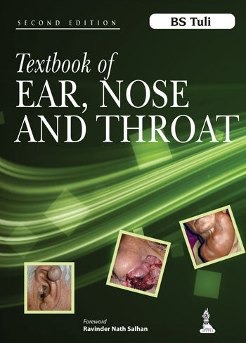 TEXTBOOK OF EAR, NOSE AND THROAT, 2/E, BY, BS TULI