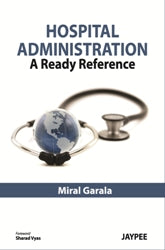 HOSPITAL ADMINISTRATION A READY REFERENCE, 1/E,R.P., BY, MIRAL GARALA