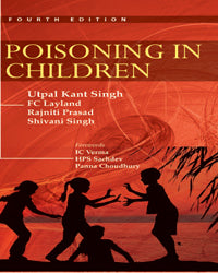 POISONING IN CHILDREN, 4/E, BY, UTPAL KANT SINGH