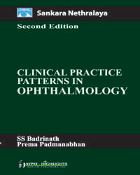 SANKARA NETHRALAYA CLINICAL PRACTICE PATTERNS IN OPHTHALMOLOGY, 2/E R.P., BY, BADRINATH