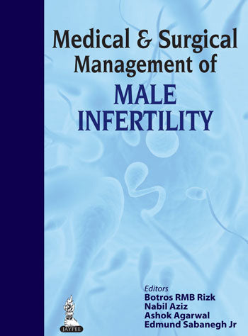 MEDICAL & SURGICAL MANAGEMENT OF MALE INFERTILITY 1/E, 2014, BOTROS RMB RIZK