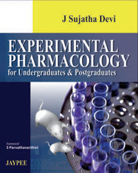 EXPERIMENTAL PHARMACOLOGY FOR UNDERGRADUATES & POSTGRADUATES, 1/E R.P., BY, J SUJATHA DEVI