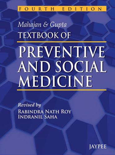 MAHAJAN & GUPTA TEXTBOOK OF PREVENTIVE AND SOCIAL MEDICINE, 4/E R.P., BY, RABINDRA NATH ROY